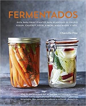 FERMENTADOS | 9788428216876 | PIKE,CHARLOTTE | Llibreria Geli - Llibreria Online de Girona - Comprar llibres en català i castellà