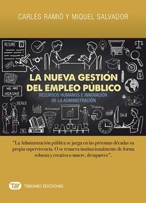 LA NUEVA GESTIÓN DEL EMPLEO PÚBLICO | 9788491177562 | RAMIÓ,CARLES/SALVADOR,MIQUEL | Libreria Geli - Librería Online de Girona - Comprar libros en catalán y castellano