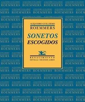SONETOS ESCOGIDOS | 9788417266349 | ROEMMERS,ALEJANDRO | Llibreria Geli - Llibreria Online de Girona - Comprar llibres en català i castellà