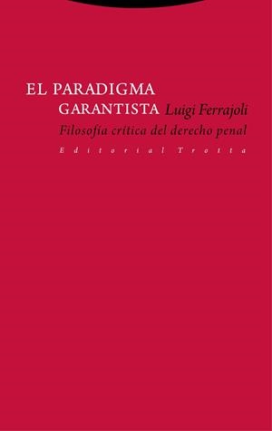 EL PARADIGMA GARANTISTA.FILOSOFÍA CRÍTICA DEL DERECHO PENAL | 9788498797336 | FERRAJOLI,LUIGI | Llibreria Geli - Llibreria Online de Girona - Comprar llibres en català i castellà