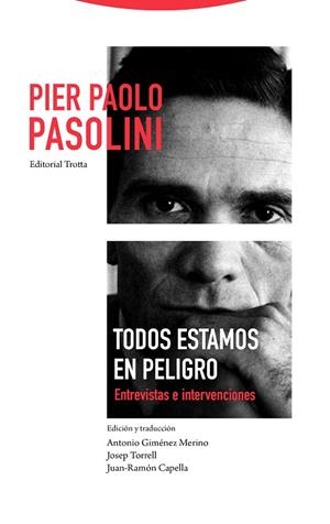 TODOS ESTAMOS EN PELIGRO.ENTREVISTAS E INTERVENCIONES | 9788498796889 | PASOLINI,PIER PAOLO | Libreria Geli - Librería Online de Girona - Comprar libros en catalán y castellano