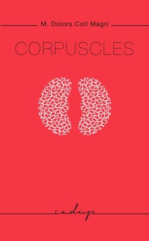 CORPUSCLES | 9788494695278 | COLL MAGRÍ,MARIA DOLORS | Llibreria Geli - Llibreria Online de Girona - Comprar llibres en català i castellà