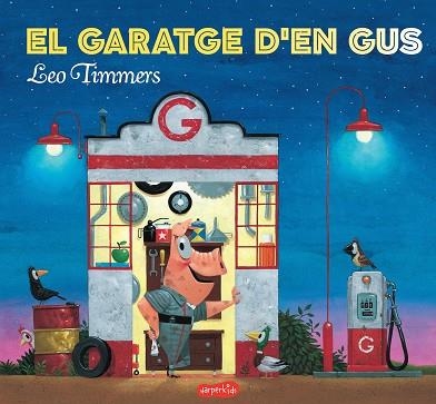 EL GARATGE D'EN GUS | 9788417222154 | TIMMERS,LEO | Libreria Geli - Librería Online de Girona - Comprar libros en catalán y castellano