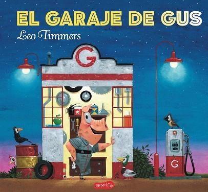 EL GARAJE DE GUS | 9788417222031 | TIMMERS,LEO | Libreria Geli - Librería Online de Girona - Comprar libros en catalán y castellano