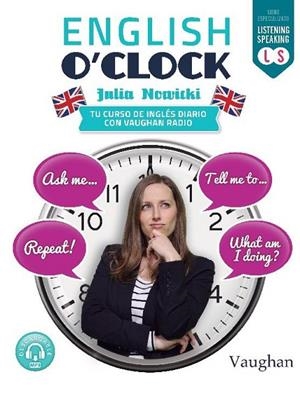 ENGLISH O'CLOCK.TU CURSO DE INGLÉS DIARIO CON VAUGHAN RADIO | 9788416667338 | NOWICKI,JULIA | Llibreria Geli - Llibreria Online de Girona - Comprar llibres en català i castellà