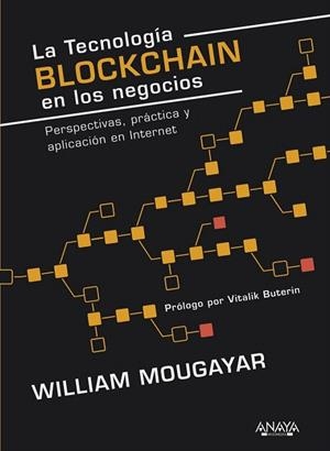 LA TECNOLOGÍA BLOCKCHAIN EN LOS NEGOCIOS.PERSPECTIVAS,PRÁCTICA Y APLICACIÓN EN INTERNET | 9788441539754 | MOUGAYAR,WILLIAM | Llibreria Geli - Llibreria Online de Girona - Comprar llibres en català i castellà
