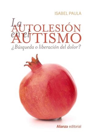 LA AUTOLESIÓN EN EL AUTISMO | 9788491810094 | PAULA,ISABEL | Llibreria Geli - Llibreria Online de Girona - Comprar llibres en català i castellà
