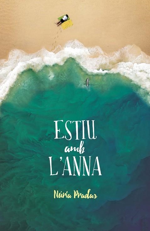UN ESTIU AMB L'ANNA | 9788466143653 | PRADAS I ANDREU,NÚRIA | Libreria Geli - Librería Online de Girona - Comprar libros en catalán y castellano
