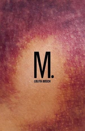 M. | 9788466144100 | BOSCH,LOLITA | Llibreria Geli - Llibreria Online de Girona - Comprar llibres en català i castellà