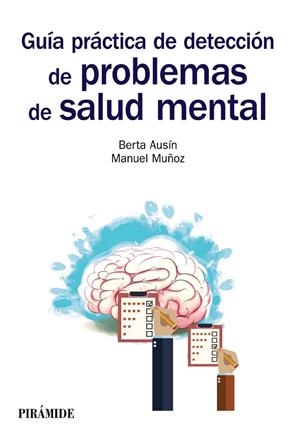 GUíA PRáCTICA DE DETECCIóN DE PROBLEMAS DE SALUD MENTAL | 9788436838923 | AUSÍN,BERTA/MUÑOZ,MANUEL | Libreria Geli - Librería Online de Girona - Comprar libros en catalán y castellano