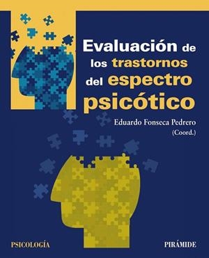 EVALUACIóN DE LOS TRASTORNOS DEL ESPECTRO PSICóTICO | 9788436838909 | FONSECA PEDRERO,EDUARDO | Libreria Geli - Librería Online de Girona - Comprar libros en catalán y castellano