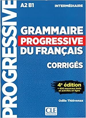 GRAMMAIRE PROGRESSIVE DU FRANÇAIS(NIVEAU INTERMEDIARIE.CORRIGÉS.4ª EDICION AVEC 450 NOUVEAUX TESTS) | 9782090381047 | THIÉVENAZ,ODILE | Libreria Geli - Librería Online de Girona - Comprar libros en catalán y castellano