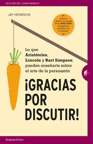 GRACIAS POR DISCUTIR.LO QUE ARISTÓTELES,LINCOLN Y LOS SIMPSON PUEDEN ENSEÑARTE SOBRE EL ARTE DE LA P | 9788492921829 | HEINRICHS,JAY | Llibreria Geli - Llibreria Online de Girona - Comprar llibres en català i castellà