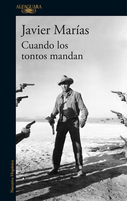 CUANDO LOS TONTOS MANDAN | 9788420432311 | MARÍAS,JAVIER | Libreria Geli - Librería Online de Girona - Comprar libros en catalán y castellano