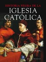HISTORIA NEGRA DE LA IGLESIA CATÓLICA | 9788497942577 | KERRIGAN, MICHAEL | Libreria Geli - Librería Online de Girona - Comprar libros en catalán y castellano