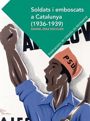 SOLDATS I EMBOSCATS A CATALUNYA(1936-1939) | 9788498839524 | DIAZ ESCULLES,DANIEL | Libreria Geli - Librería Online de Girona - Comprar libros en catalán y castellano