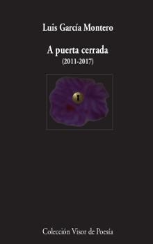 A PUERTA CERRADA (2011-2017) | 9788498953220 | GARCÍA MONTERO,LUIS | Libreria Geli - Librería Online de Girona - Comprar libros en catalán y castellano