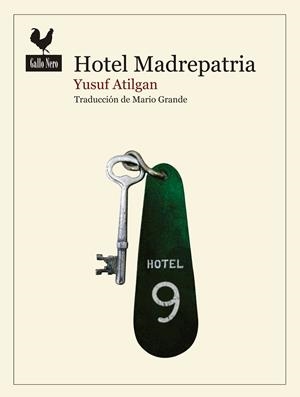 HOTEL MADREPATRIA | 9788416529490 | ATILGAN,YUSUF | Llibreria Geli - Llibreria Online de Girona - Comprar llibres en català i castellà