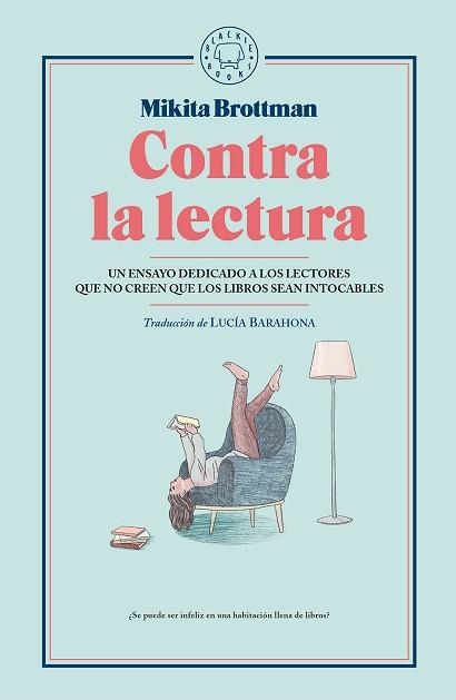 CONTRA LA LECTURA | 9788417059545 | BROTTMAN,MIKITA | Libreria Geli - Librería Online de Girona - Comprar libros en catalán y castellano