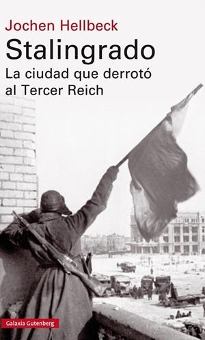 STALINGRADO.LA CIUDAD QUE DERROTÓ AL TERCER REICH | 9788417088781 | HELLBECK,JOCHEN | Llibreria Geli - Llibreria Online de Girona - Comprar llibres en català i castellà