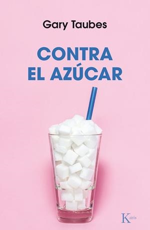 CONTRA EL AZúCAR | 9788499886206 | TAUBES,GARY | Llibreria Geli - Llibreria Online de Girona - Comprar llibres en català i castellà