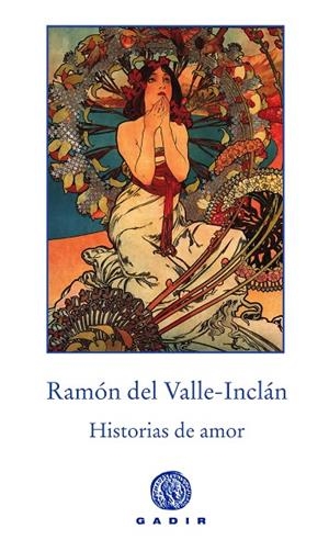 HISTORIAS DE AMOR | 9788494761997 | VALLE-INCLÁN,RAMÓN DEL | Libreria Geli - Librería Online de Girona - Comprar libros en catalán y castellano