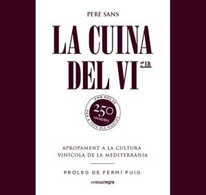 LA CUINA DEL VI.APROPAMENT A LA CULTURA VINÍCOLA DE LA MEDITERRÀNIA | 9788417188214 | SANS,PERE | Libreria Geli - Librería Online de Girona - Comprar libros en catalán y castellano