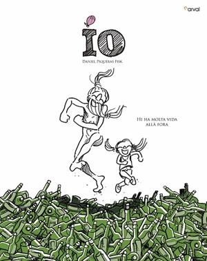 IO.HI HA MOLTA VIDA ALLÀ FORA | 9788494819308 | PIQUERAS FISK,DANIEL | Llibreria Geli - Llibreria Online de Girona - Comprar llibres en català i castellà
