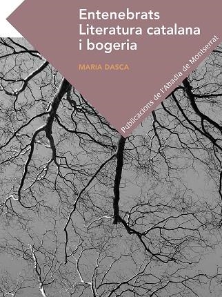 ENTENEBRATS.LITERATURA CATALANA I BOGERIA | 9788498838633 | DASCA BATALLA, MARIA | Libreria Geli - Librería Online de Girona - Comprar libros en catalán y castellano