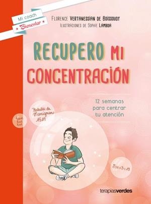 RECUPERO MI CONCENTRACIÓN.12 SEMANAS PARA CENTRAR TU ATENCIÓN | 9788416972296 | VERTANESIAN,FLORENCE | Llibreria Geli - Llibreria Online de Girona - Comprar llibres en català i castellà