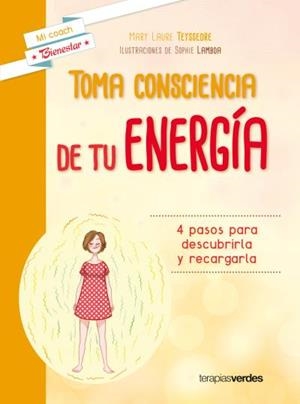 TOMA CONSCIENCIA DE TU ENERGÍA.CUATRO PASOS PARA DESCUBRIRLA Y RECARGARLA | 9788416972289 | TEYSSEDRE,LAURE | Llibreria Geli - Llibreria Online de Girona - Comprar llibres en català i castellà