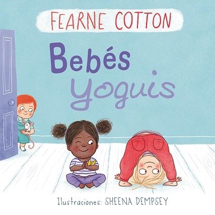 BEBéS YOGUIS | 9788491451242 | COTTON,FEARNE | Llibreria Geli - Llibreria Online de Girona - Comprar llibres en català i castellà