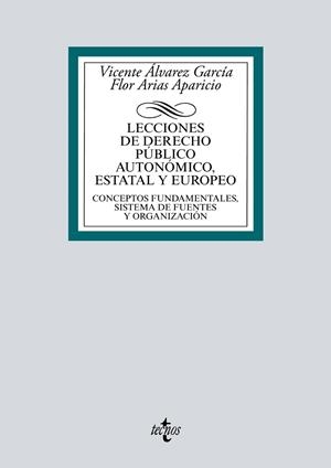 LECCIONES DE DERECHO PÚBLICO AUTONÓMICO,ESTATAL Y EUROPEO | 9788430973576 | ÁLVAREZ GARCÍA,VICENTE/ARIAS APARICIO,FLOR | Llibreria Geli - Llibreria Online de Girona - Comprar llibres en català i castellà