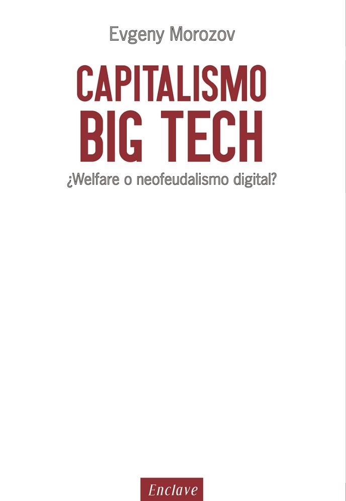 CAPITALISMO BIG TECH | 9788494686849 | MOROZOV,EVGENY | Libreria Geli - Librería Online de Girona - Comprar libros en catalán y castellano