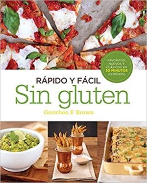 SIN GLUTEN.RÁPIDO Y FÁCIL | 9780857628053 | BROWN,GRETCHEN F. | Llibreria Geli - Llibreria Online de Girona - Comprar llibres en català i castellà