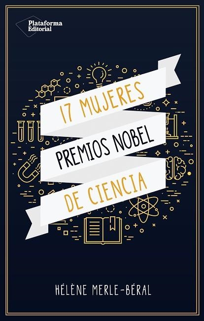 17 MUJERES PREMIOS NOBEL DE CIENCIAS | 9788417114695 | MERLE-BÉRAL,HÉLÈNE  | Libreria Geli - Librería Online de Girona - Comprar libros en catalán y castellano