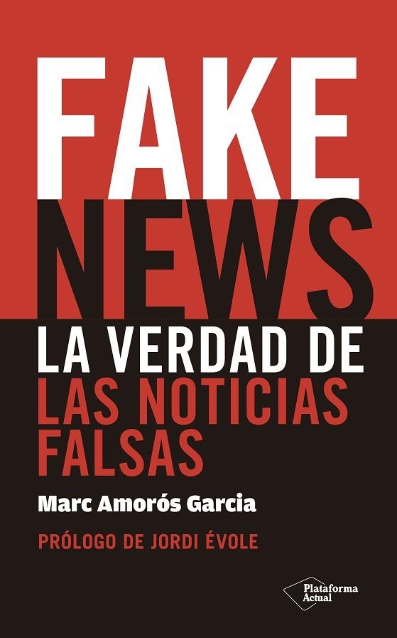 FAKE NEWS.LA VERDAD DE LAS NOTICIAS FALSAS | 9788417114725 | AMORÓS GARCIA,MARC | Libreria Geli - Librería Online de Girona - Comprar libros en catalán y castellano