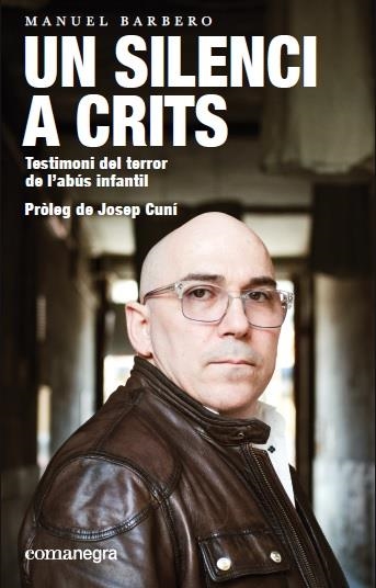 UN SILENCI A CRITS.TESTIMONI DEL TERROR DE L'ABÚS INFANTIL | 9788417188269 | BARBERO,MANUEL | Llibreria Geli - Llibreria Online de Girona - Comprar llibres en català i castellà
