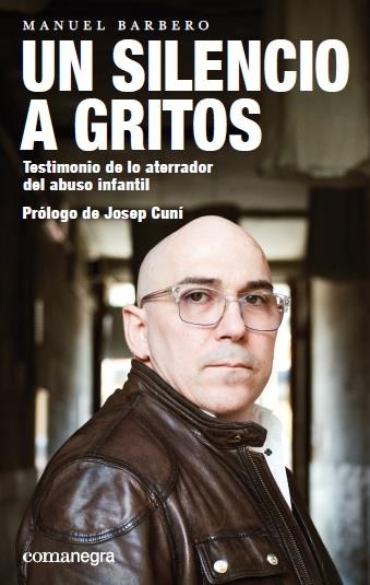 UN SILENCIO A GRITOS.TESTIMONIO DE LO ATERRADOR DEL ABUSO INFANTIL | 9788417188276 | BARBERO,MANUEL | Llibreria Geli - Llibreria Online de Girona - Comprar llibres en català i castellà
