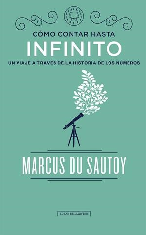 CÓMO CONTAR HASTA INFINITO.UN VIAJE A TRAVÉS DE LA HISTORIA DE LOS NÚMEROS | 9788417059583 | DU SAUTOY,MARCUS | Llibreria Geli - Llibreria Online de Girona - Comprar llibres en català i castellà