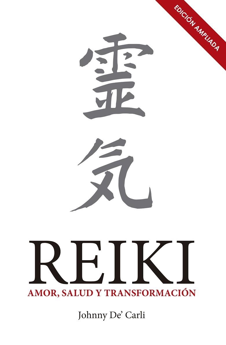 REIKI.AMOR,SALUD Y TRANSFORMACIÓN(EDICIÓN AMPLIADA) | 9788441438255 | DE CARLI, JOHNNY | Libreria Geli - Librería Online de Girona - Comprar libros en catalán y castellano