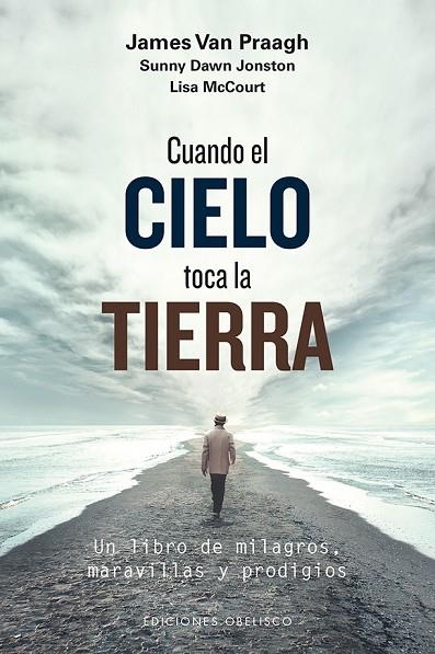 CUANDO EL CIELO TOCA LA TIERRA | 9788491113119 | VAN PRAAGH,JAMES/JOHNSTON,SUNNY DAWN/MCCOURT,LISA | Llibreria Geli - Llibreria Online de Girona - Comprar llibres en català i castellà