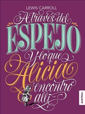 A TRAVÉS DEL ESPEJO Y LO QUE ALICIA ENCONTRÓ ALLÍ | 9788408182306 | CARROLL,LEWIS | Libreria Geli - Librería Online de Girona - Comprar libros en catalán y castellano