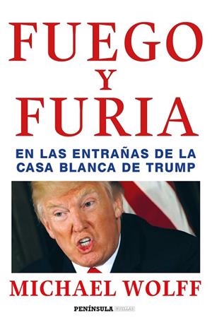 FUEGO Y FURIA.EN LAS ENTRAÑAS DE LA CASA BLANCA DE TRUMP | 9788499426938 | WOLFF,MICHAEL | Libreria Geli - Librería Online de Girona - Comprar libros en catalán y castellano