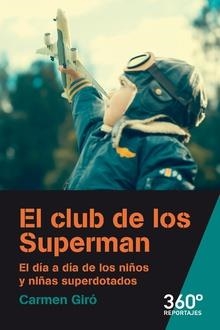 EL CLUB DE LOS SUPERMAN.EL DÍA A DÍA DE LOS NIÑOS Y NIÑAS SUPERDOTADOS | 9788491169949 | GIRÓ,CARMEN | Libreria Geli - Librería Online de Girona - Comprar libros en catalán y castellano