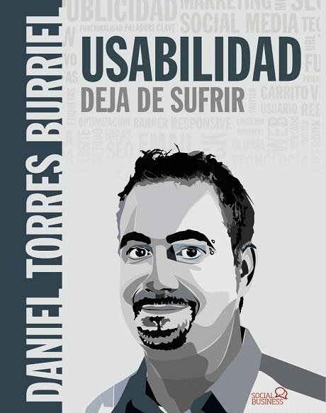 USABILIDAD.DEJA DE SUFRIR | 9788441539808 | TORRES BURRIEL,DANIEL | Libreria Geli - Librería Online de Girona - Comprar libros en catalán y castellano