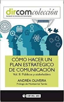 CÓMO HACER UN PLAN ESTRATÉGICO DE COMUNICACIÓN-2.PÚBLICOS Y STAKEHOLDERS | 9788491163961 | OLIVEIRA,ANDRÉA | Libreria Geli - Librería Online de Girona - Comprar libros en catalán y castellano