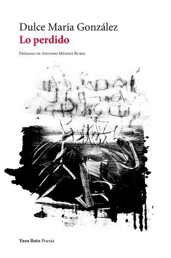 LO PERDIDO | 9788415168874 | GONZÁLEZ,DULCE MARÍA | Libreria Geli - Librería Online de Girona - Comprar libros en catalán y castellano