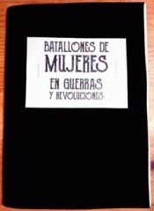 BATALLONES DE MUJERES EN GUERRAS Y REVOLUCIONES | 9788466666664 | Libreria Geli - Librería Online de Girona - Comprar libros en catalán y castellano
