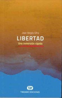 LIBERTAD.UNA INMERSION RAPIDA | 9788491175537 | VERGES GIFRA,JOAN | Libreria Geli - Librería Online de Girona - Comprar libros en catalán y castellano